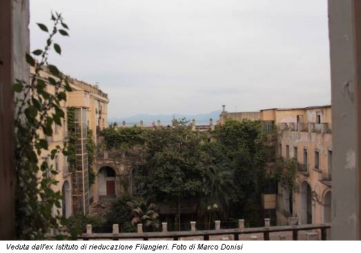 Veduta dall'ex Istituto di rieducazione Filangieri. Foto di Marco Donisi